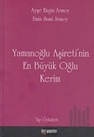 Yamanoğlu Aşireti’nin En Büyük Oğlu Kerim