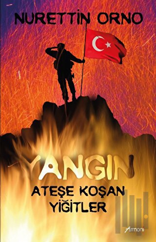 Yangın - Ateşe Koşan Yiğitler | Kitap Ambarı