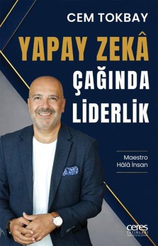 Yapay Zeka Çağında Liderlik - Maestro Hala İnsan | Kitap Ambarı