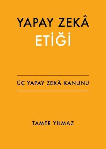 Yapay Zeka Etiği - Üç Yapay Zeka Kanunu