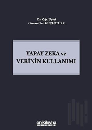 Yapay Zeka ve Verinin Kullanımı (Ciltli)