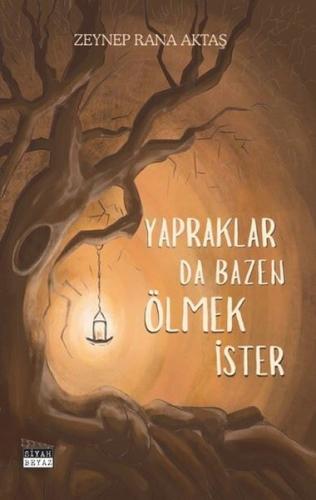 Yapraklar da Bazen Ölmek İster | Kitap Ambarı