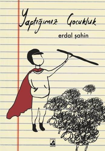 Yaptığımız Çocukluk | Kitap Ambarı