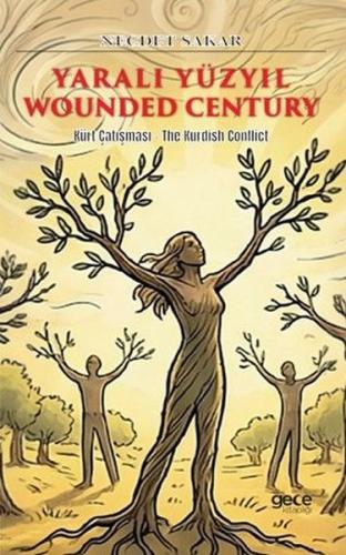 Yaralı Yüzyıl - Wounded Century - Kürt Çatışması - The Kurdish Conflict