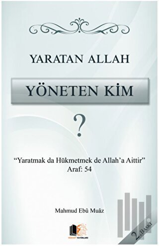 Yaratan Allah Yöneten Kim?