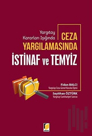 Yargıtay Kararları Işığında Ceza Yargılamasında İstinaf ve Temyiz