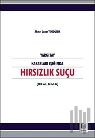 Yargıtay Kararları Işığında Hırsızlık Suçu