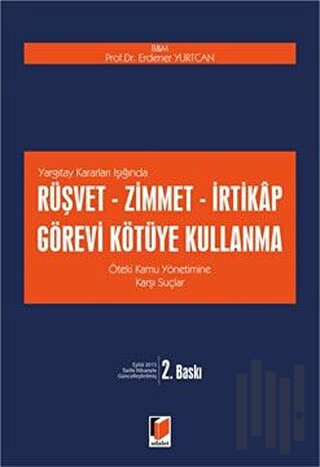 Yargıtay Kararları Işığında Rüşvet Zimmet İrtikap Görevi Kötüye Kullanma