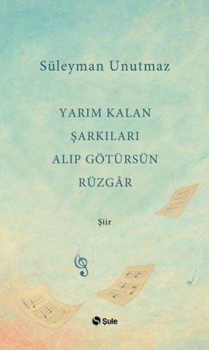 Yarım Kalan Şarkıları Alıp Götürsün Rüzgar | Kitap Ambarı
