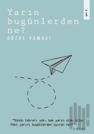 Yarın Bugünlerden Ne?