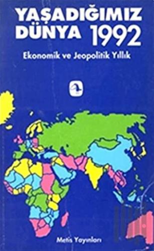Yaşadığımız Dünya 1992: Ekonomik ve Jeopolitik Yıl