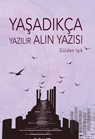 Yaşadıkça Yazılır Alın Yazısı