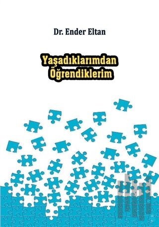 Yaşadıklarımdan Öğrendiklerim