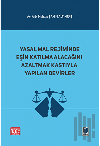 Yasal Mal Rejiminde Eşin Katılma Alacağını Azaltmak Kastıyla Yapılan Devirler