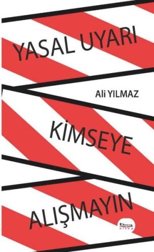 Yasal Uyarı Kimseye Alışmayın | Kitap Ambarı