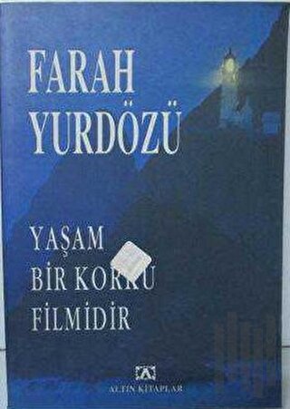 Yaşam Bir Korku Filmidir