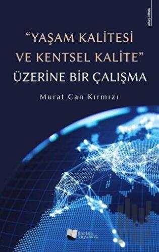 Yaşam Kalitesi ve Kentsel Kalite Üzerine Bir Çalışma