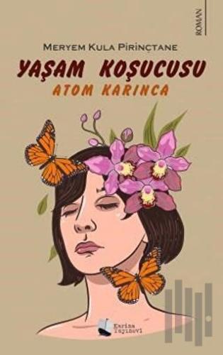 Yaşam Koşucusu - Atom Karınca