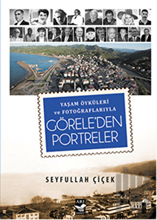 Yaşam Öyküleri ve Fotoğraflarıyla Görele'den Portreler | Kitap Ambarı