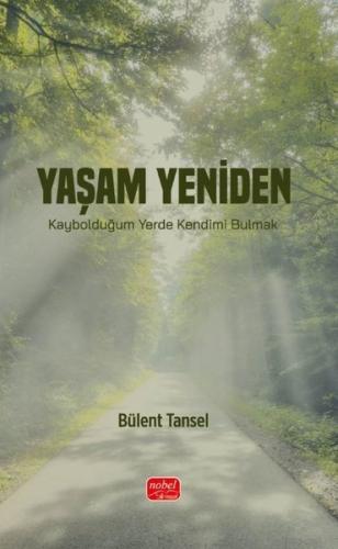 Yaşam Yeniden - Kaybolduğum Yerde Kendimi Bulmak