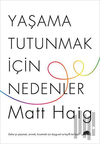 Yaşama Tutunmak İçin Nedenler