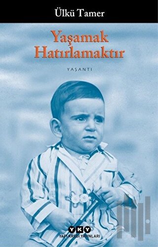 Yaşamak Hatırlamaktır Anılar Kitabı