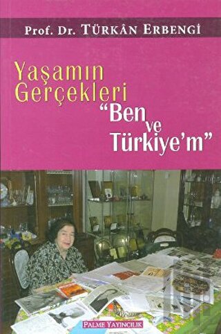 Yaşamın Gerçekleri "Ben ve Türkiye’m"