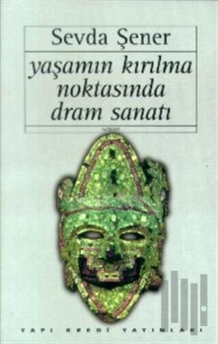 Yaşamın Kırılma Noktasında Dram Sanatı | Kitap Ambarı