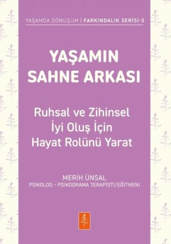 Yaşamın Sahne Arkası: Ruhsal ve Zihinsel İyi Oluş İçin Hayat Rolünü Yarat