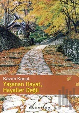 Yaşanan Hayat, Hayaller Değil