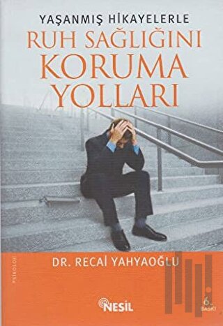 Yaşanmış Hikayelerle Ruh Sağlığını Koruma Yolları