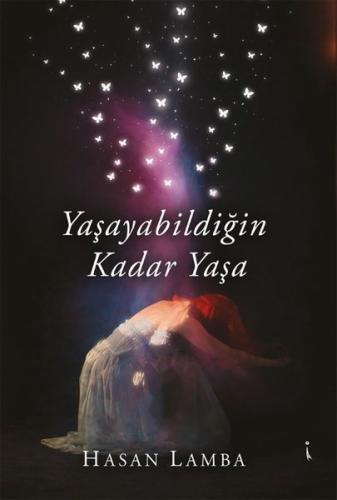 Yaşayabildiğin Kadar Yaşa | Kitap Ambarı