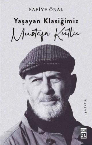 Yaşayan Klasiğimiz Mustafa Kutlu | Kitap Ambarı