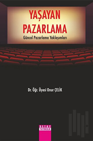 Yaşayan Pazarlama Güncel Pazarlama Yaklaşımları