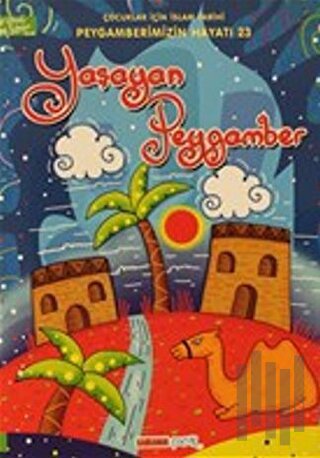 Yaşayan Peygamber - Çocuklar İçin İslam Tarihi