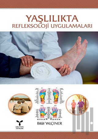 Yaşlılıkta Refleksoloji Uygulamaları | Kitap Ambarı