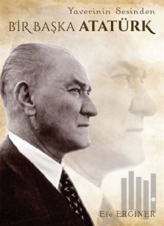 Yaverinin Sesinden Bir Başka Atatürk