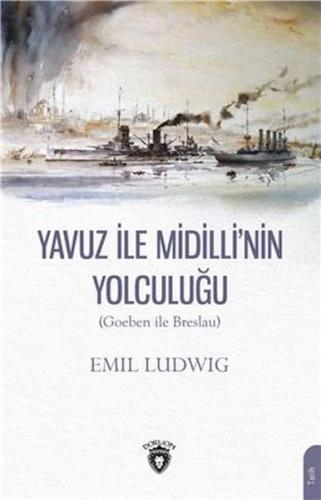 Yavuz ile Midilli'nin Yolculuğu - Goeben ile Breslau