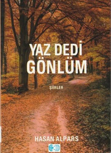 Yaz Dedi Gönlüm - Şiirler