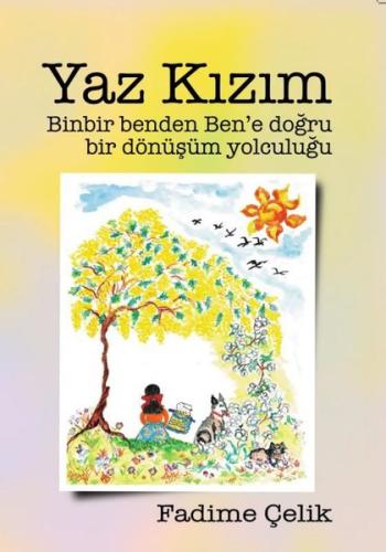Yaz Kızım - Binbir Benden Ben'e Bir Dönüşüm Yolculuğu