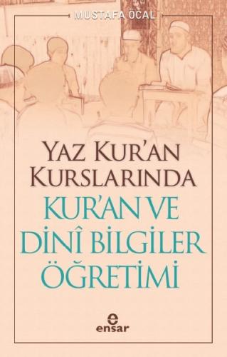 Yaz Kur’an Kurslarında Kur’an ve Dini Bilgiler Öğretimi | Kitap Ambarı