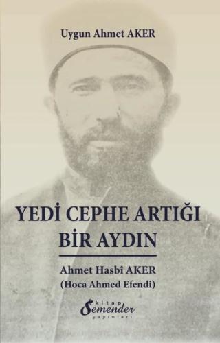 Yedi Cephe Artığı Bir Aydın: Ahmet Hasbi Aker