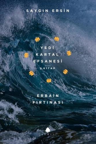 Yedi Kartal Efsanesi 1.Kitap-Erbain Fırtınası