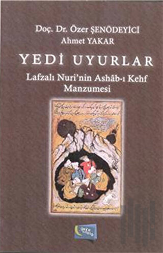 Yedi Uyurlar : Lafzalı Nuri'nin Ashab-ı Kehf Manzumesi