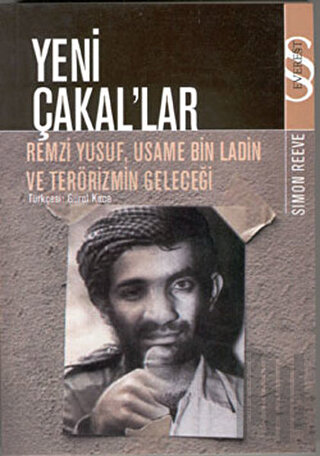 Yeni Çakal’lar: Remzi Yusuf, Usame Bin Ladin ve Terörizmin Geleceği