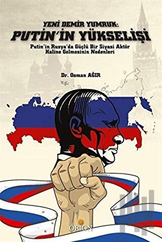 Yeni Demir Yumruk: Putin'in Yükselişi | Kitap Ambarı