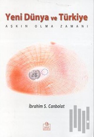 Yeni Dünya ve Türkiye Aşkın Olma Zamanı | Kitap Ambarı