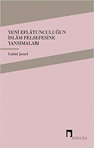 Yeni Eflatunculuğun İslam Felsefesine Yansımaları