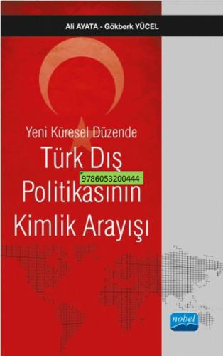 Yeni Küresel Düzende Türk Dış Politikasının Kimlik Arayışı