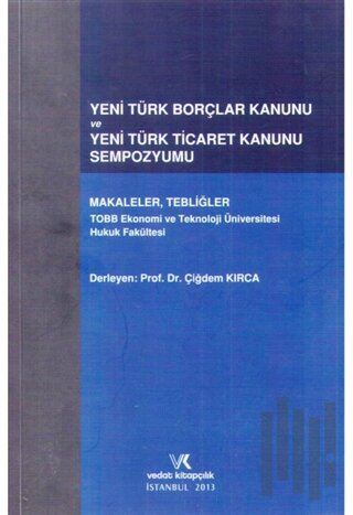 Yeni Türk Borçlar Kanunu ve Yeni Türk Ticaret Kanunu Sempozyumu | Kita